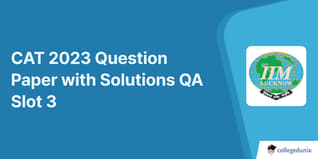 CAT 2023 Slot 3 Question Paper QA: Download Question Paper PDF with Answer Key and Solutions
